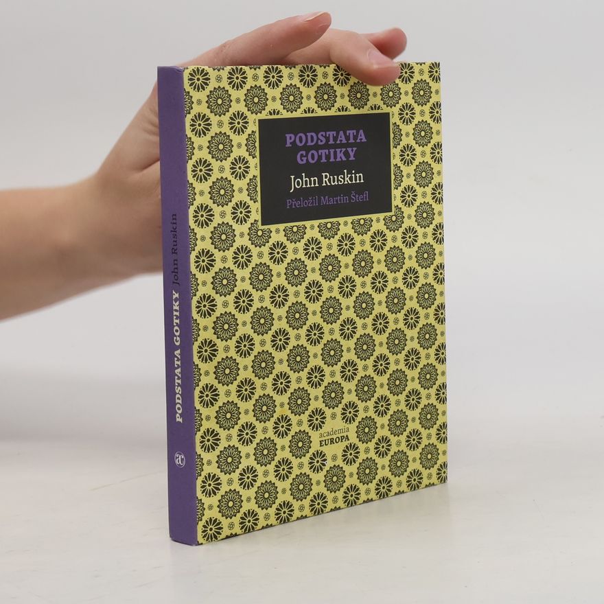 John Ruskin Podstata gotiky