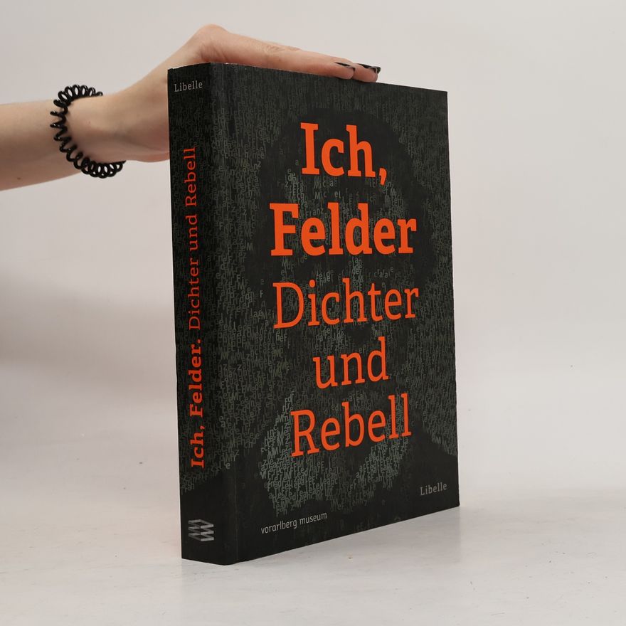 Ulrike Längle Ich, Felder. Dichter und Rebell