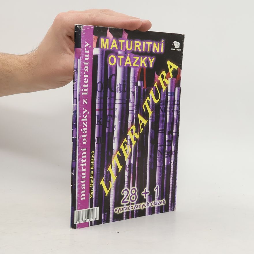 Daniela Kelišová Maturitní otázky z literatury. 28 + 1 vypracovaných otázek