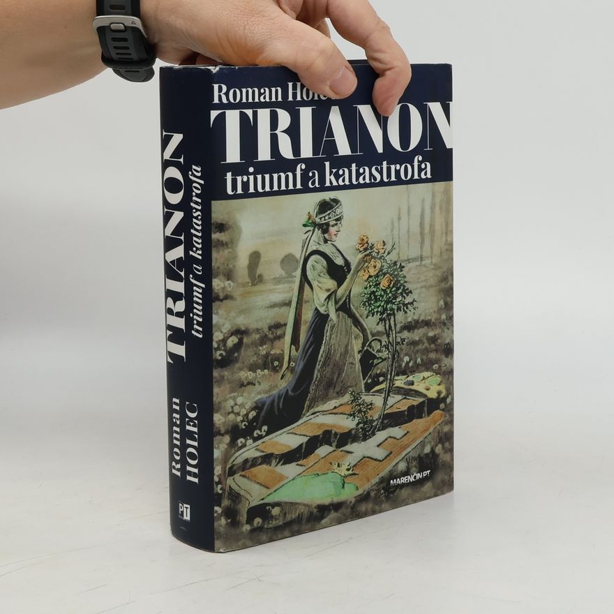 Roman Holec Trianon - triumf a katastrofa