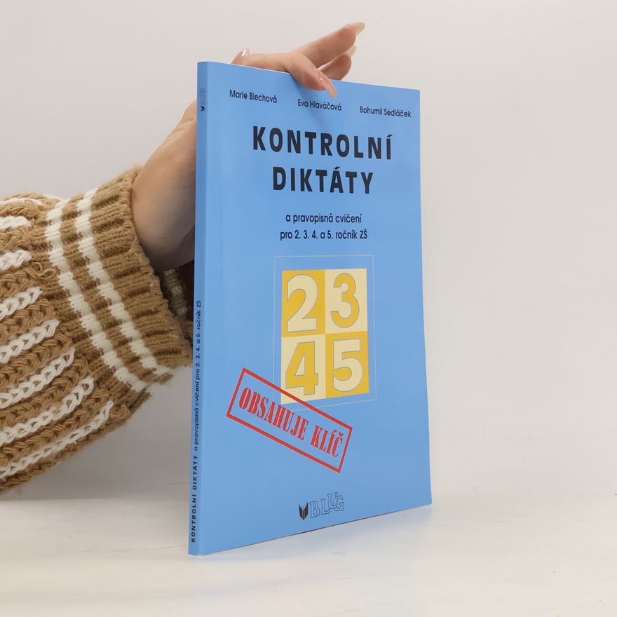 Marie Blechová Kontrolní diktáty a pravopisná cvičení pro 2.-5. ročník základních škol