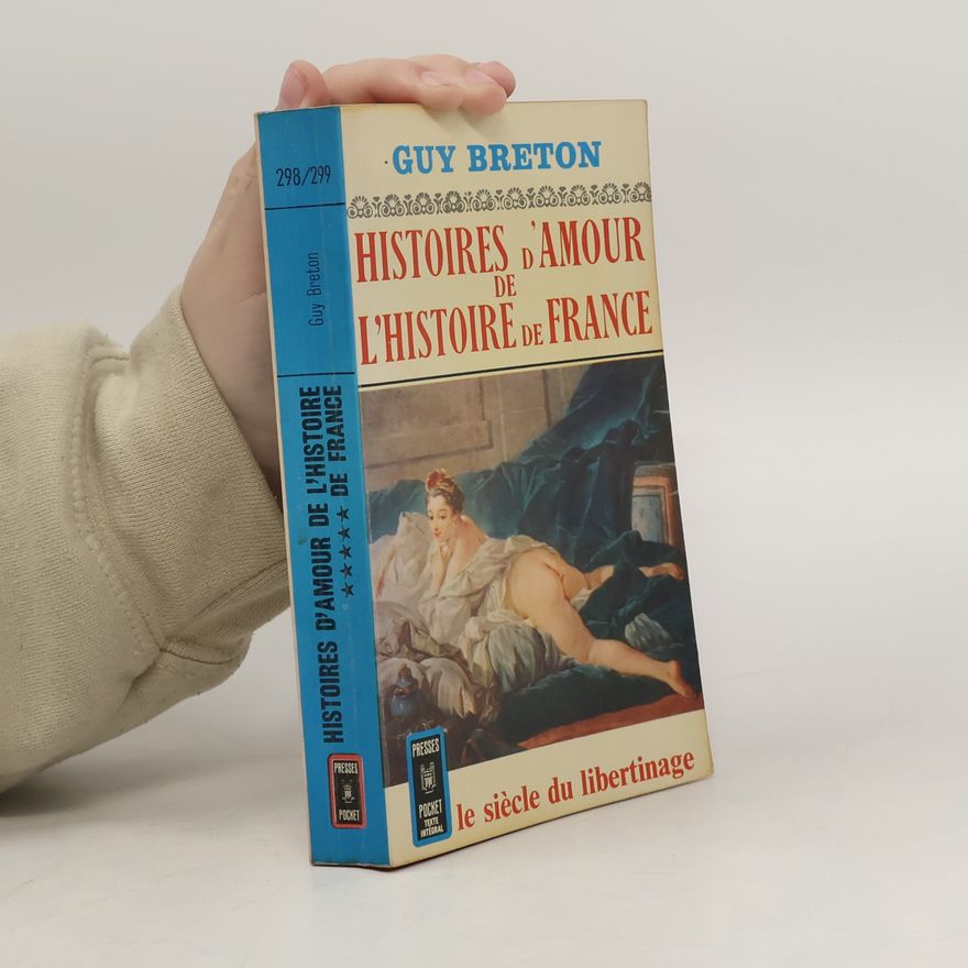 Guy Breton Histoires d'amour de l'histoire de France 298/299
