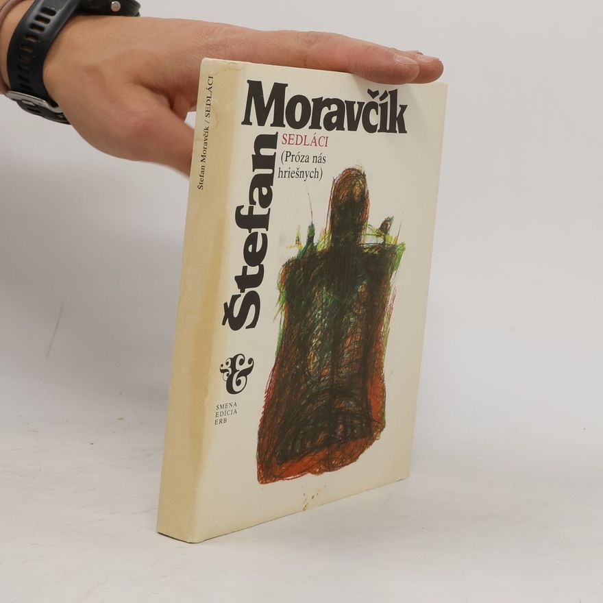 Štefan Moravčík Sedláci - Próza nás hriešnych