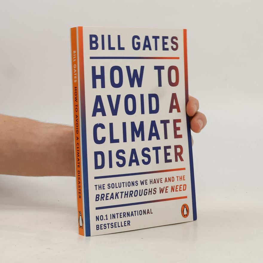 Bill Gates How to Avoid a Climate Disaster