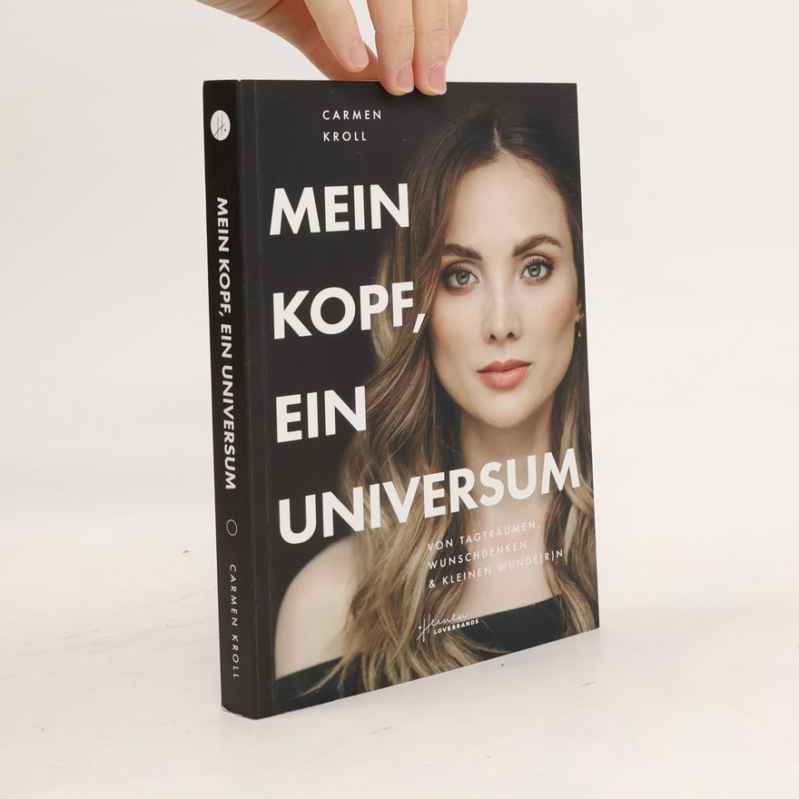 Carmen Kroll Mein Kopf, ein Universum