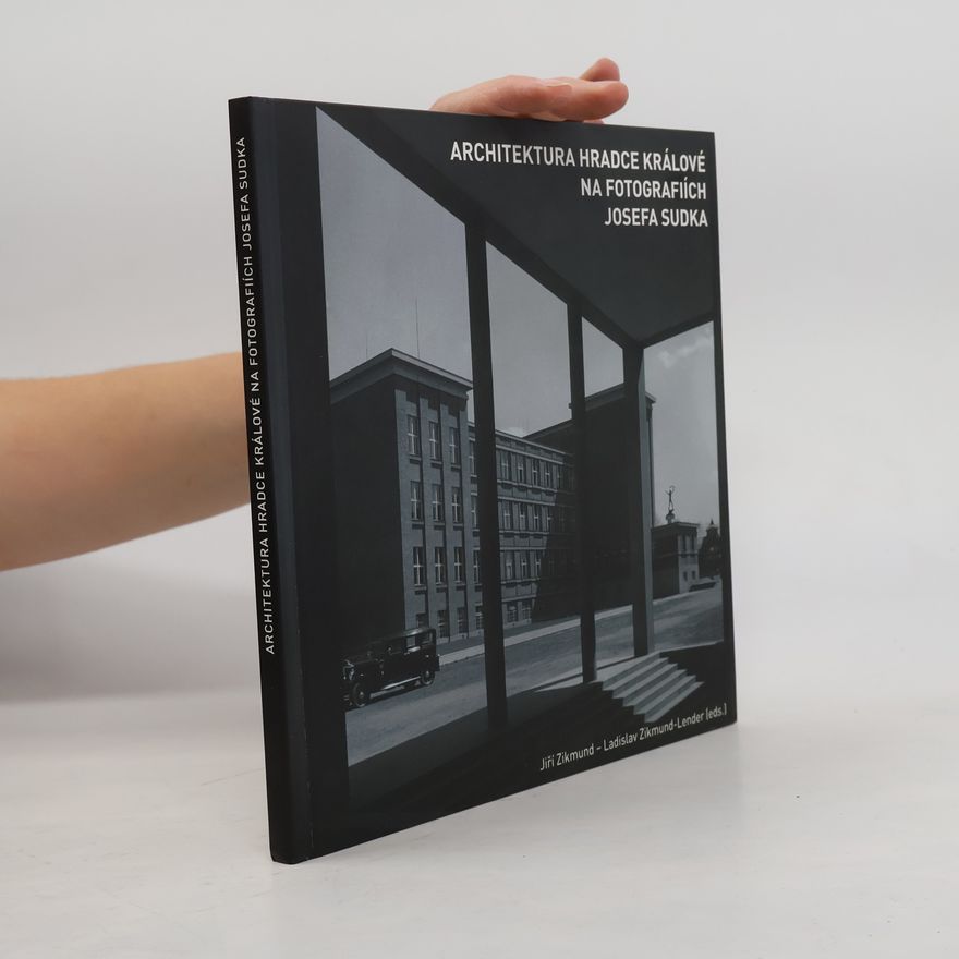 Jiří Zikmund Architektura Hradce Králové na fotografiích Josefa Sudka