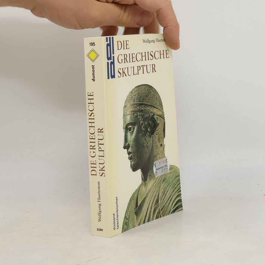 Wolfgang Hautumm DuMont Taschenbücher - 195: Die griechische Skulptur