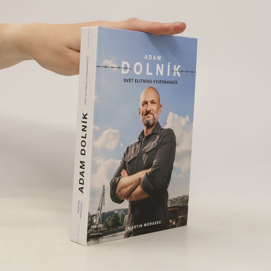 Martin Moravec Adam Dolník. Svět elitního vyjednavače