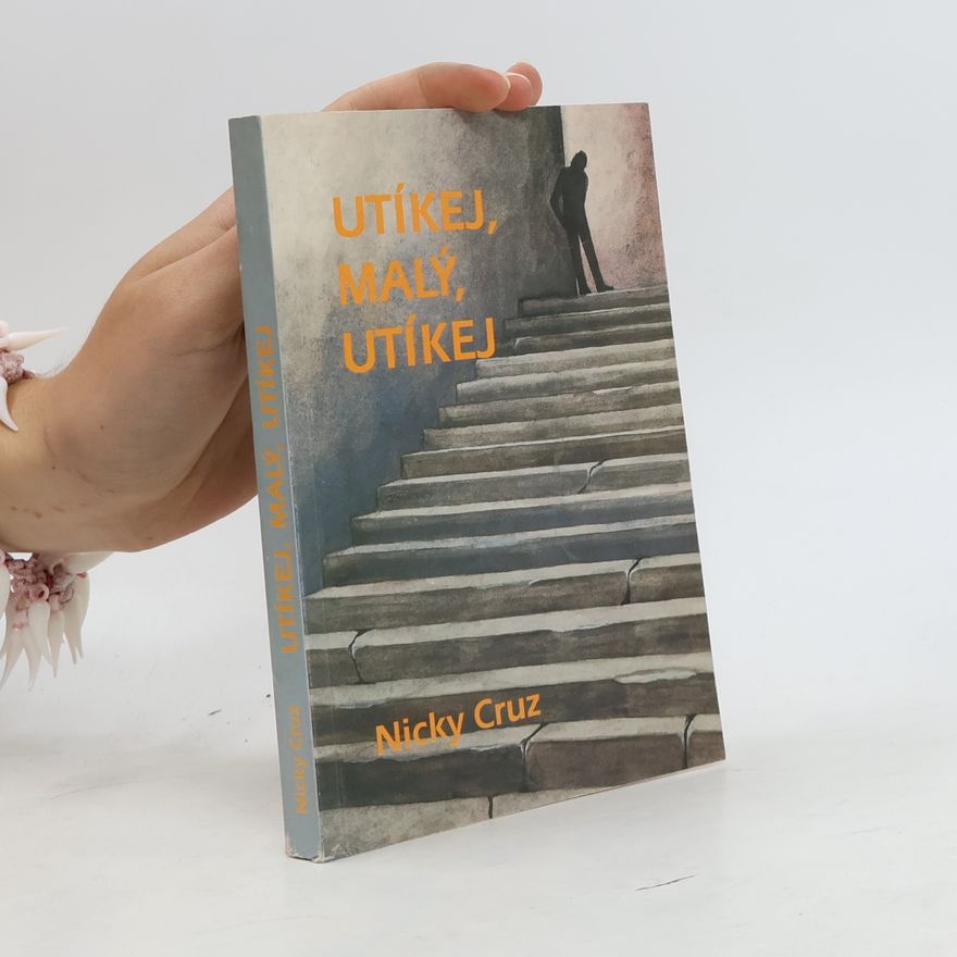 Nicky Cruz Utíkej, malý, utíkej