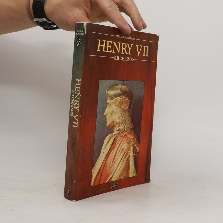 Stanley Bertram Chrimes The English Monarchs Series: Henry VII