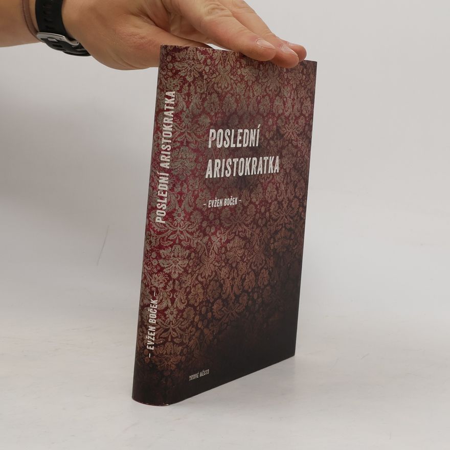 Evžen Boček Poslední aristokratka