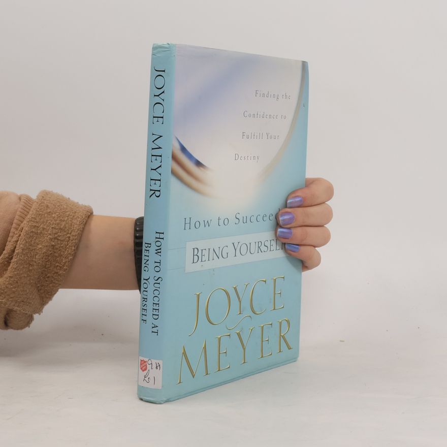 Joyce Meyer How to Succeed at Being Yourself