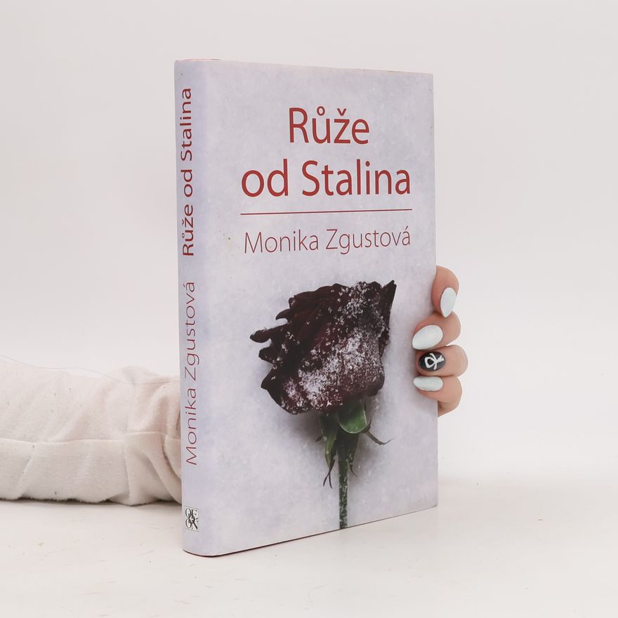 Monika Zgustova Růže od Stalina