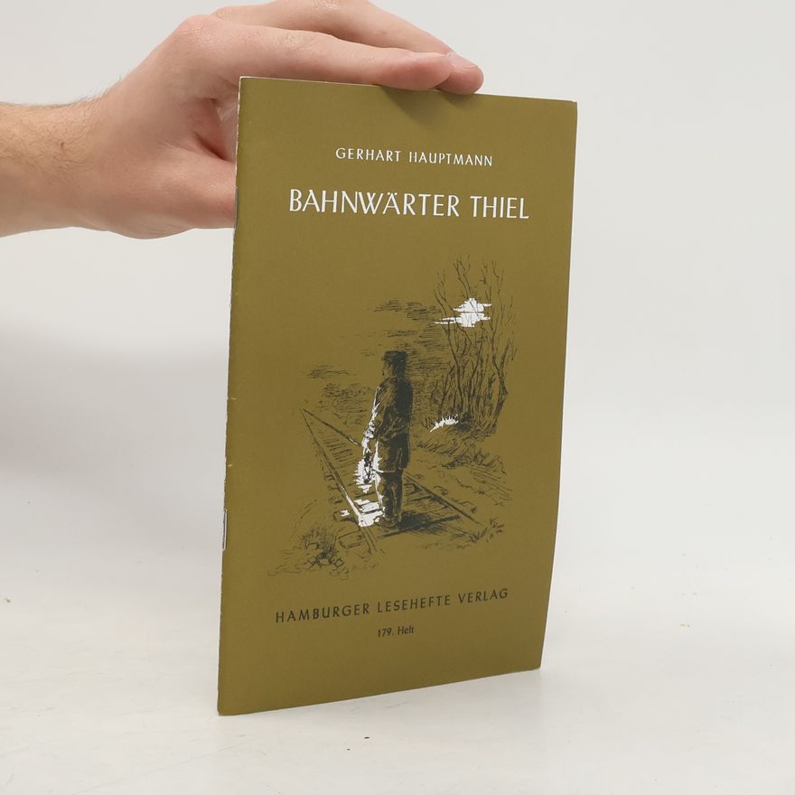 Gerhart Hauptmann Bahnwärter Thiel