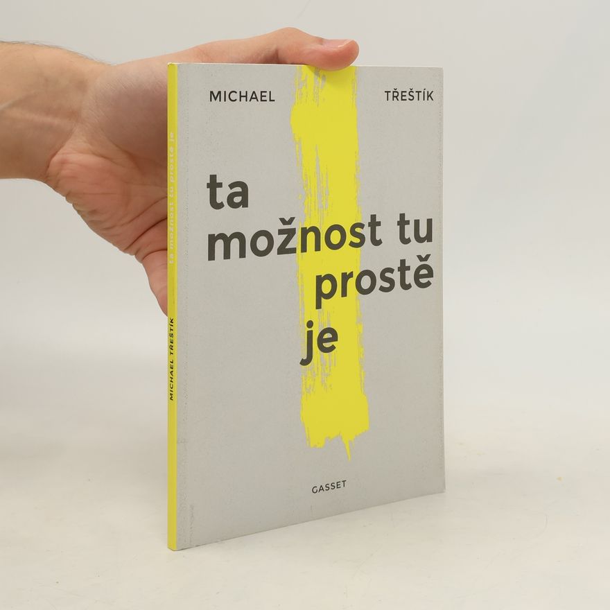 Michael Třeštík Ta možnost tu prostě je