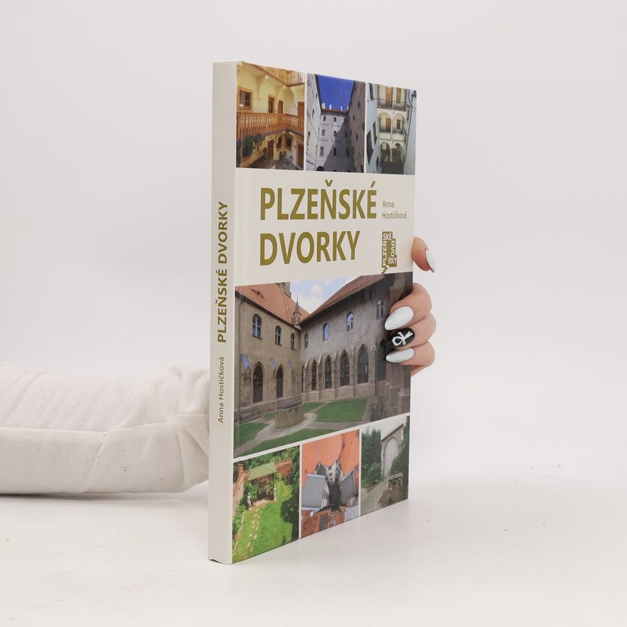 Anna Hostičková Plzeňské dvorky
