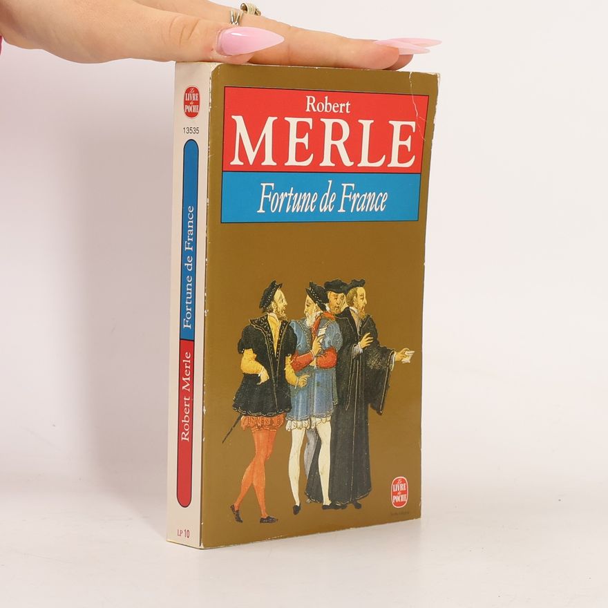 Robert Merle Fortune de France