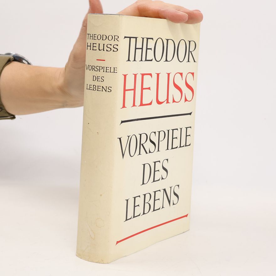 Theodor Heuss Vorspiele des Lebens
