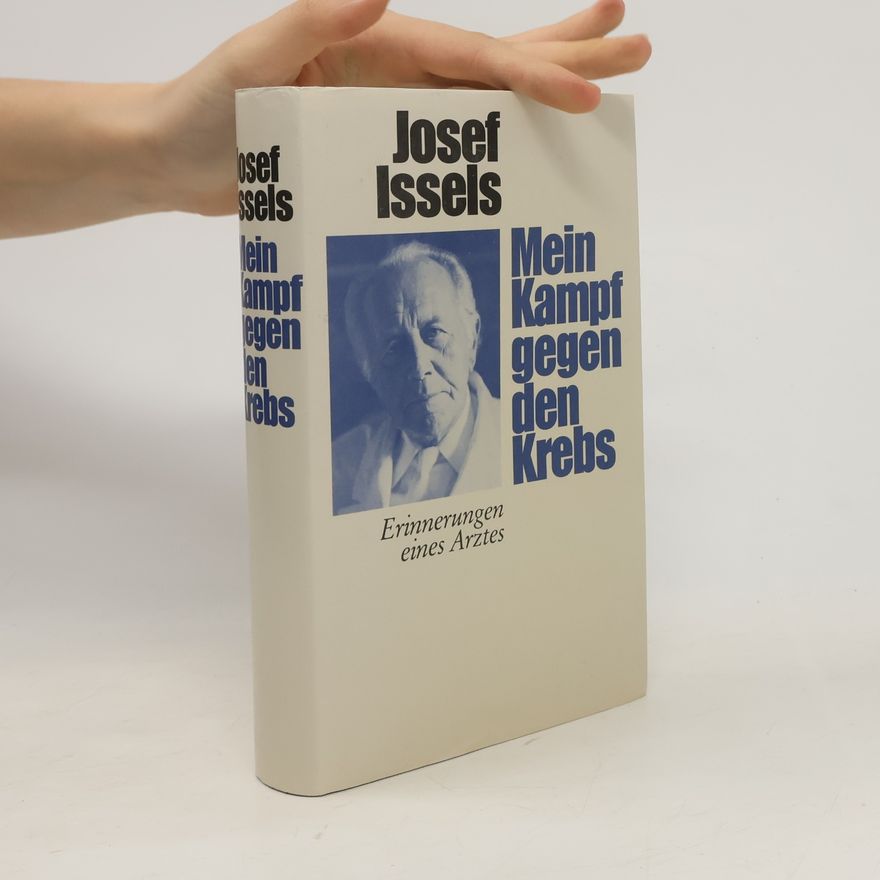 Josef Issels Mein Kampf gegen den Krebs