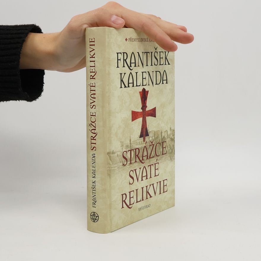 František Kalenda Strážce svaté relikvie