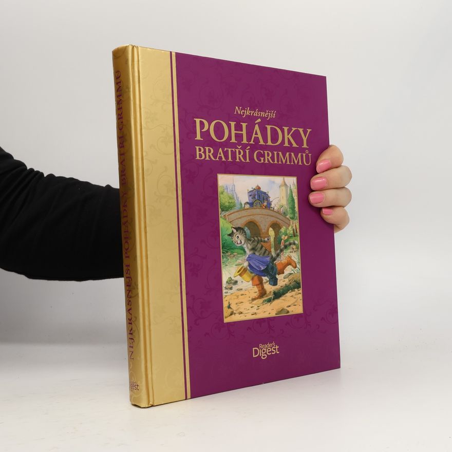 Jacob Grimm Nejkrásnější pohádky bratří Grimmů