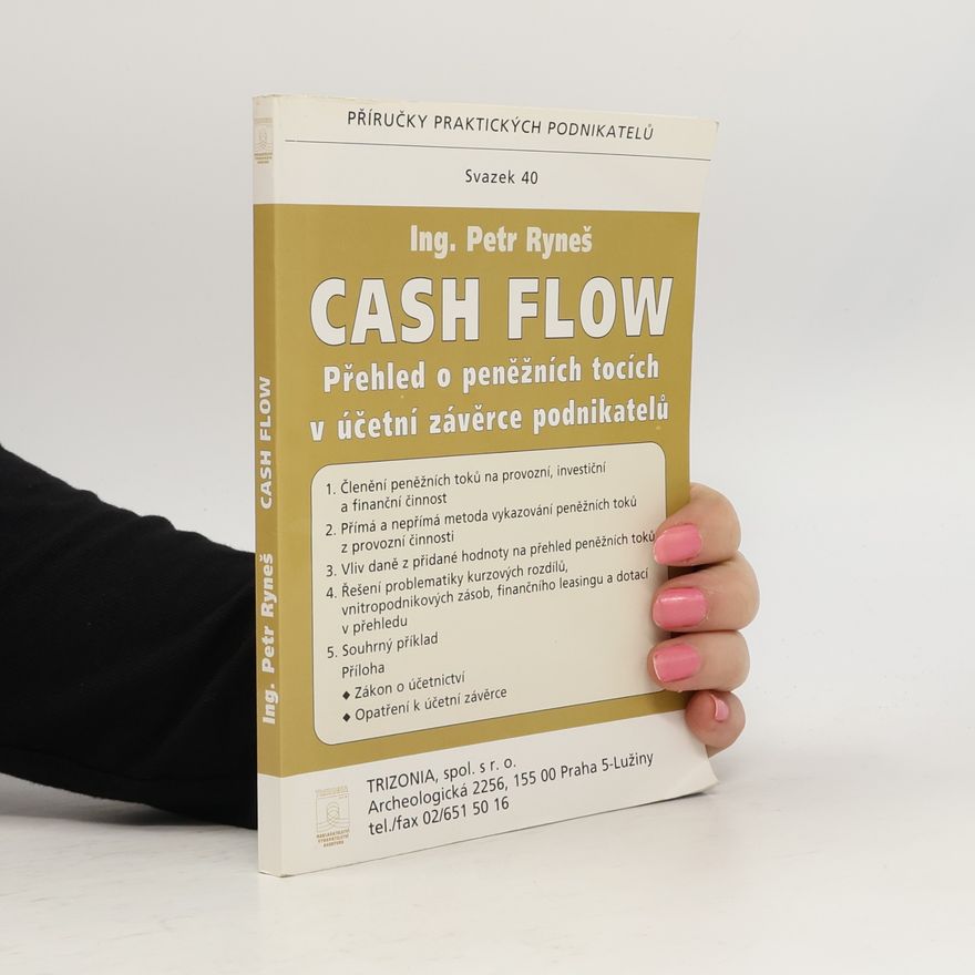 Petr Ryneš Cash flow. Přehled o peněžních tocích v účetní závěrce podnikatele