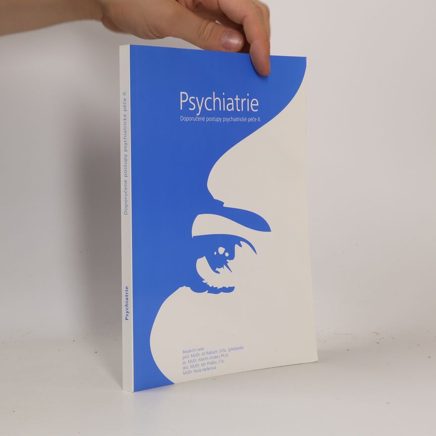 Jiří Raboch Psychiatrie : doporučené postupy psychiatrické péče II.