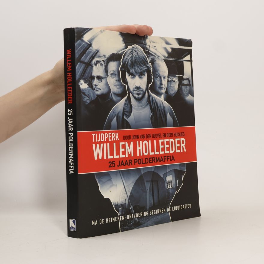 Bert Huisjes Tijdperk Willem Holleeder