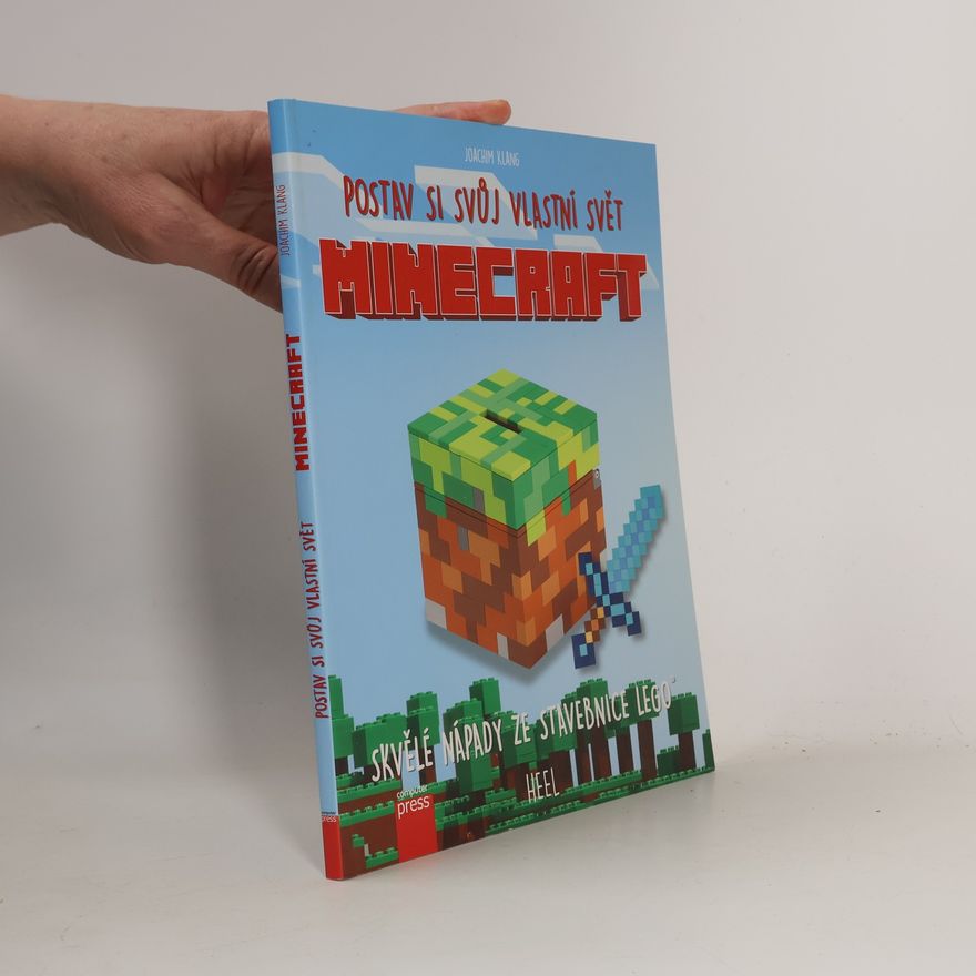 Joachim Klang Minecraft. Postav si svůj vlastní svět - skvělé nápady ze stavebnice Lego