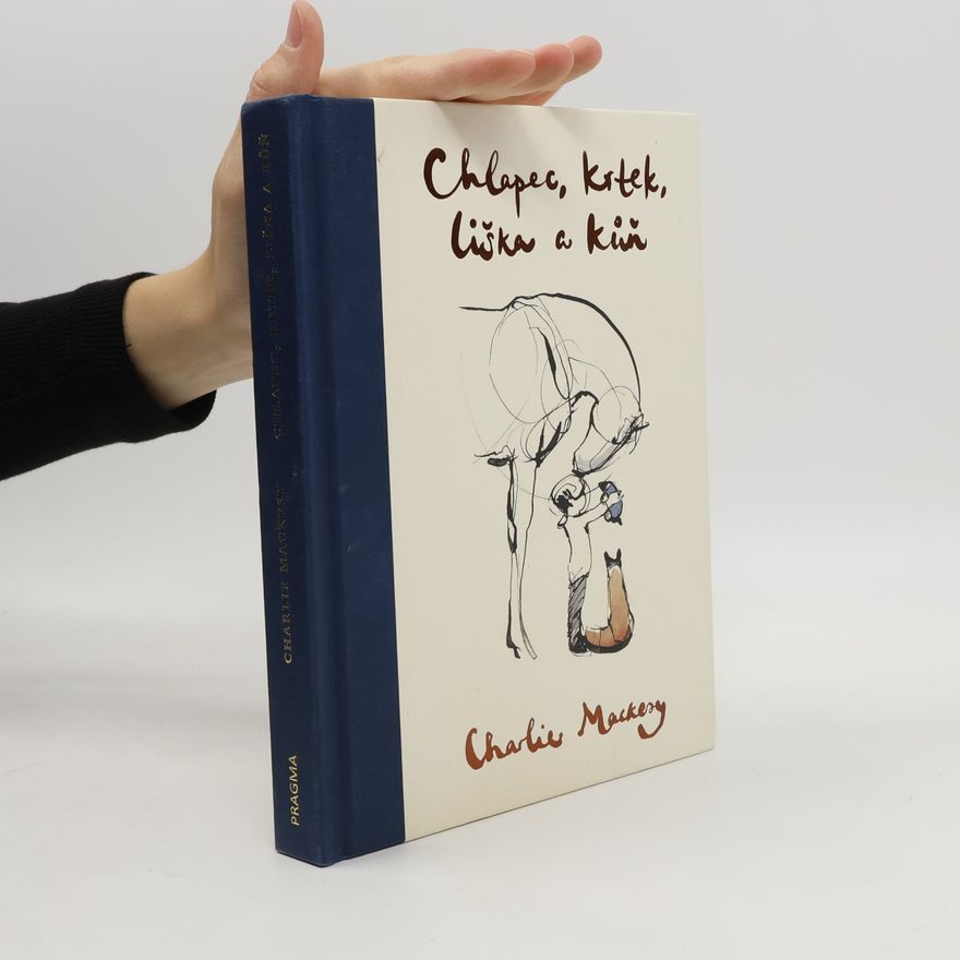Charlie Mackesy Chlapec, krtek, liška a kůň