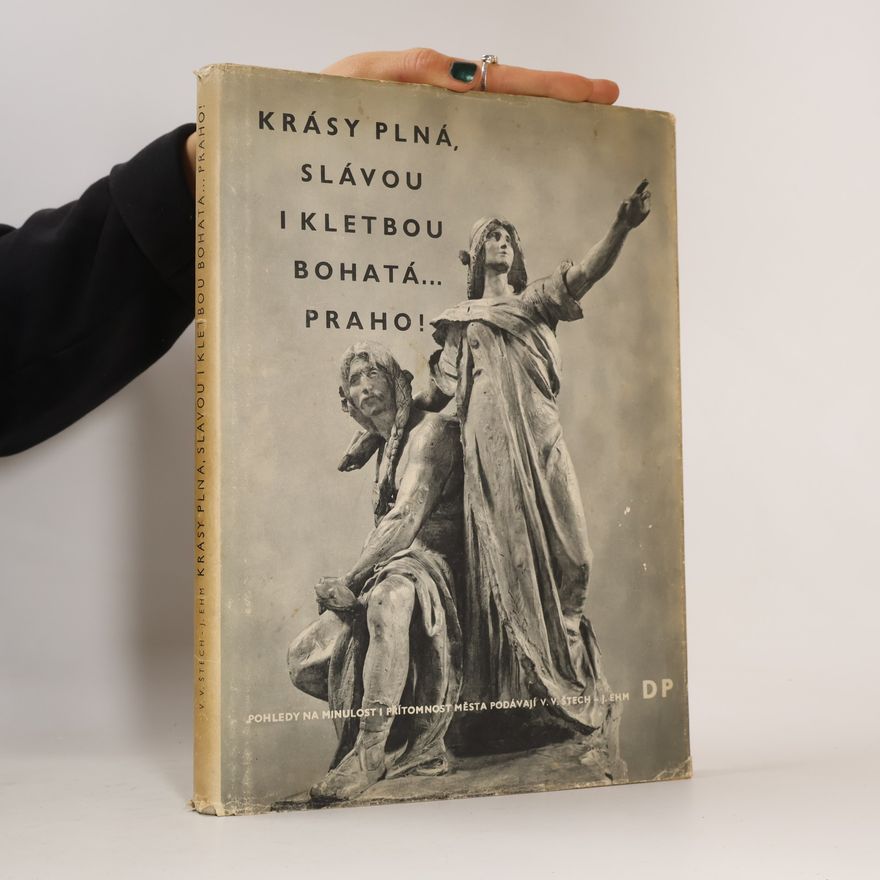 Josef Ehm Krásy plná, slávou i kletbou bohatá… Praho!