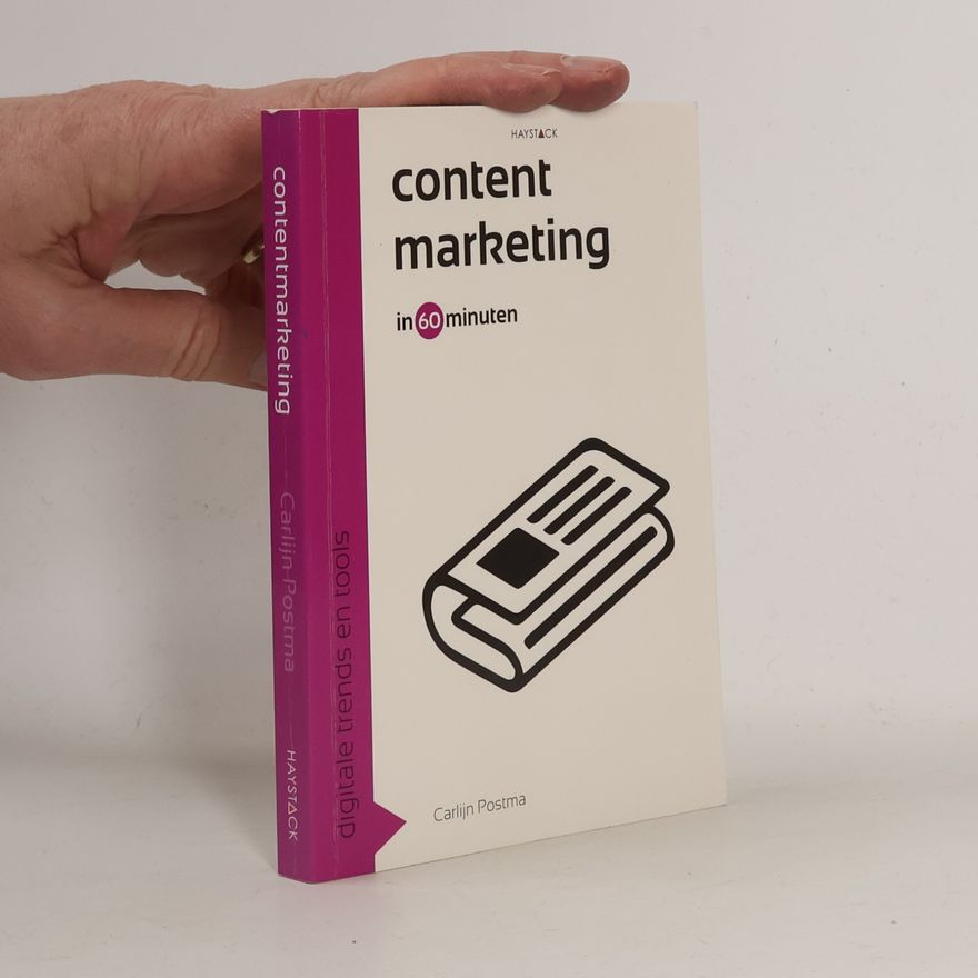Carlijn Postma Digitale trends en tools in 60 minuten - 11: Contentmarketing in 60 minuten