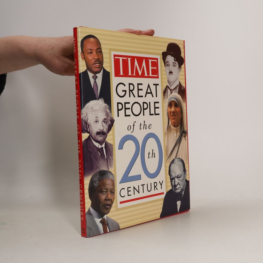 The Editors of TIME Great People of the 20th Century