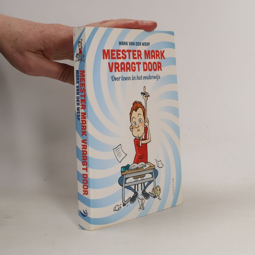 Mark van der Werf Meester Mark vraagt door / druk 1