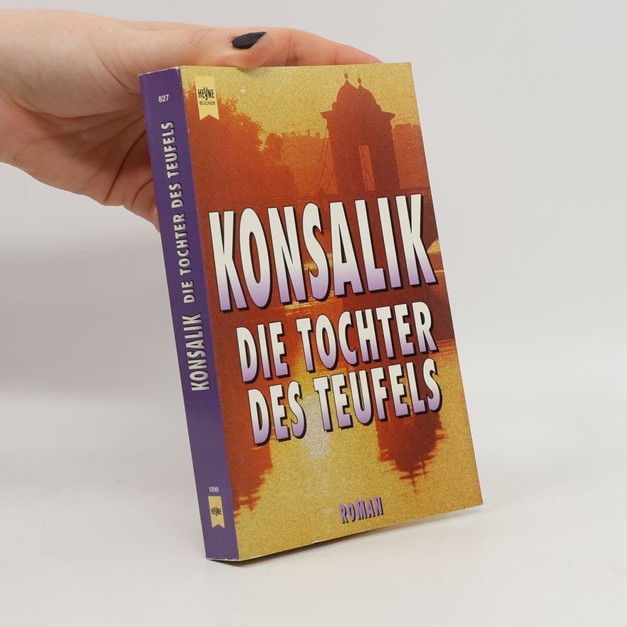 Heinz Günther Konsalik Die Tochter des Teufels : Roman