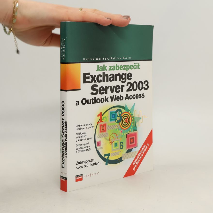 Patrick Santry Jak zabezpečit Exchange Server 2003 a Outlook Web Access