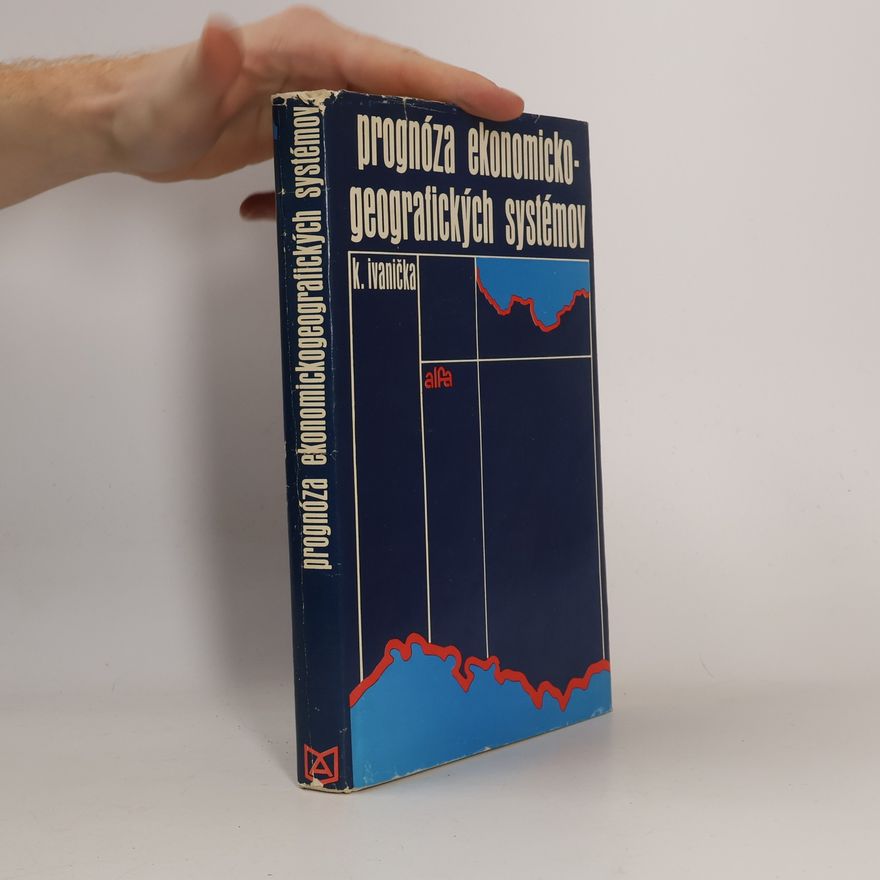 Koloman Ivanička Prognóza ekonomicko-geografických systémov