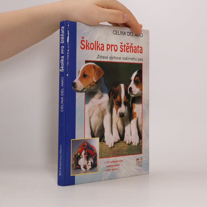 Celina Del Amo Školka pro štěňata: Zdravá výchova rodinného psa