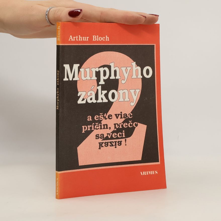 Arthur Bloch Murphyho zákony a ešte viac príčin, prečo sa veci kazia