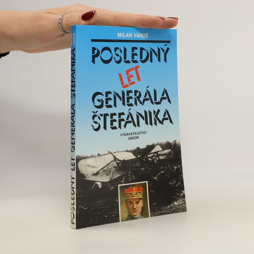 Milan Vároš Posledný let generála Štefánika