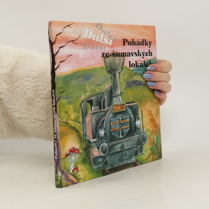 Roman Kozák Další pohádky ze šumavských lokálek