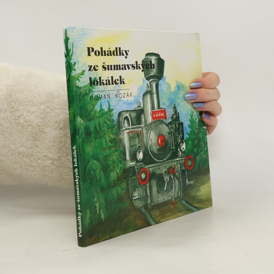 Roman Kozák Pohádky ze šumavských lokálek