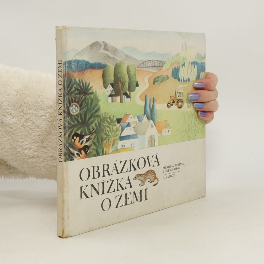 Miloslav Topinka Obrázková knížka o zemi