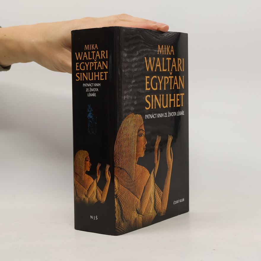 Mika Waltari Egypťan Sinuhet: Patnáct knih ze života lékaře