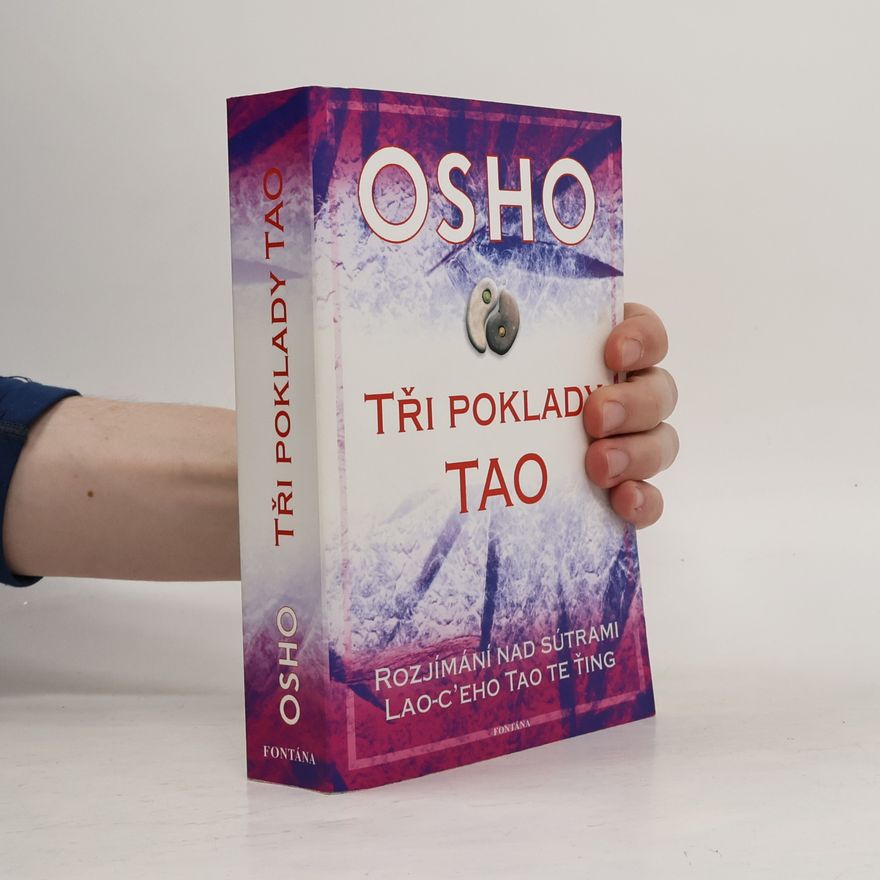 Ošó Tři poklady tao : rozjímání nad sútrami Lao-c'eho Tao te ťing