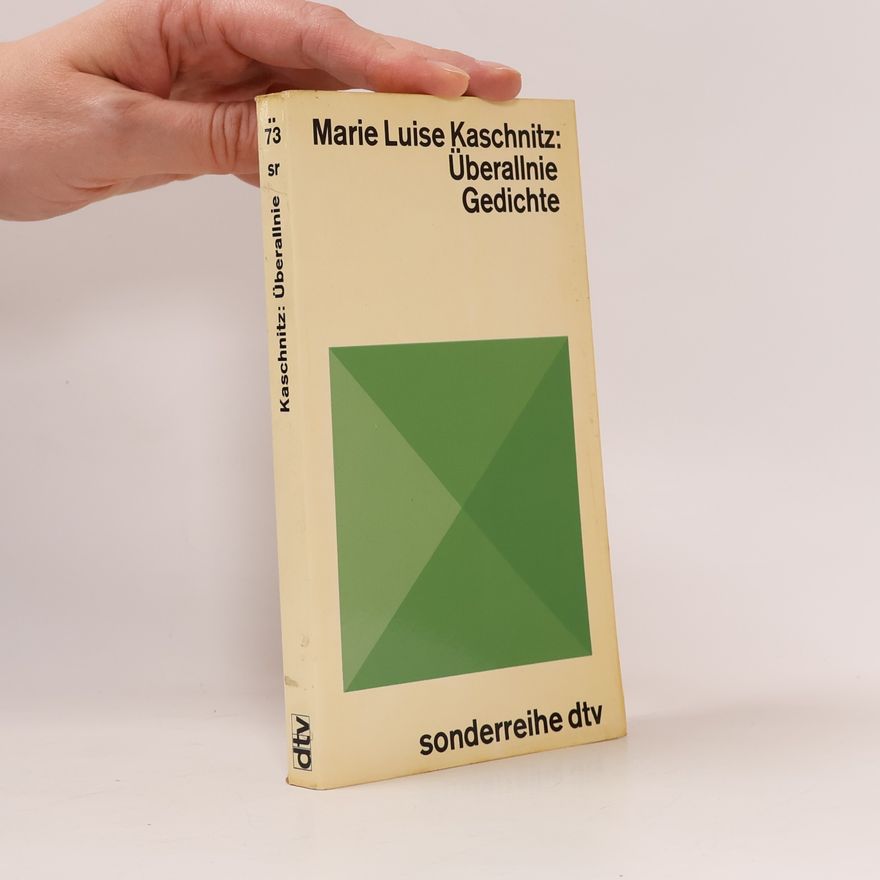 Marie Luise Kaschnitz Überallnie Gedichte