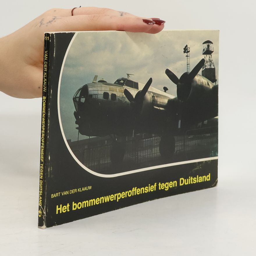 Bart van der Klaauw Het bommenwerperoffensief tegen Duitsland