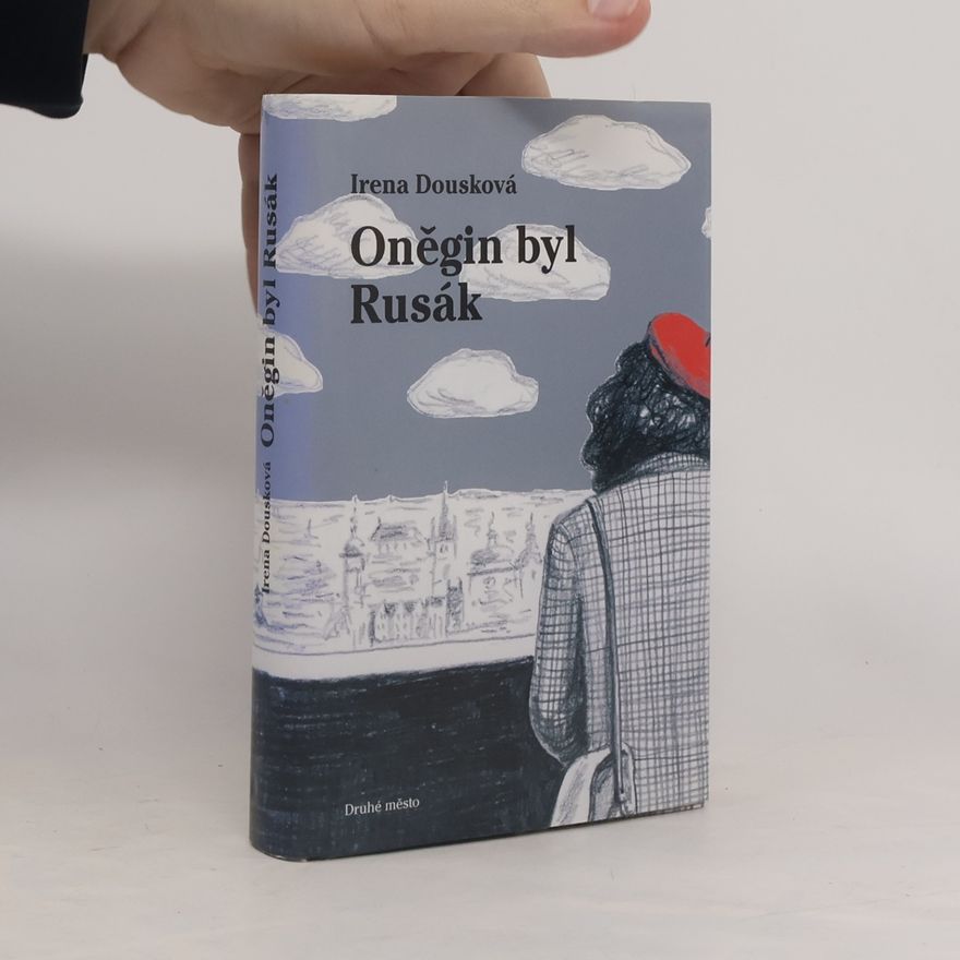 Irena Dousková Oněgin byl Rusák
