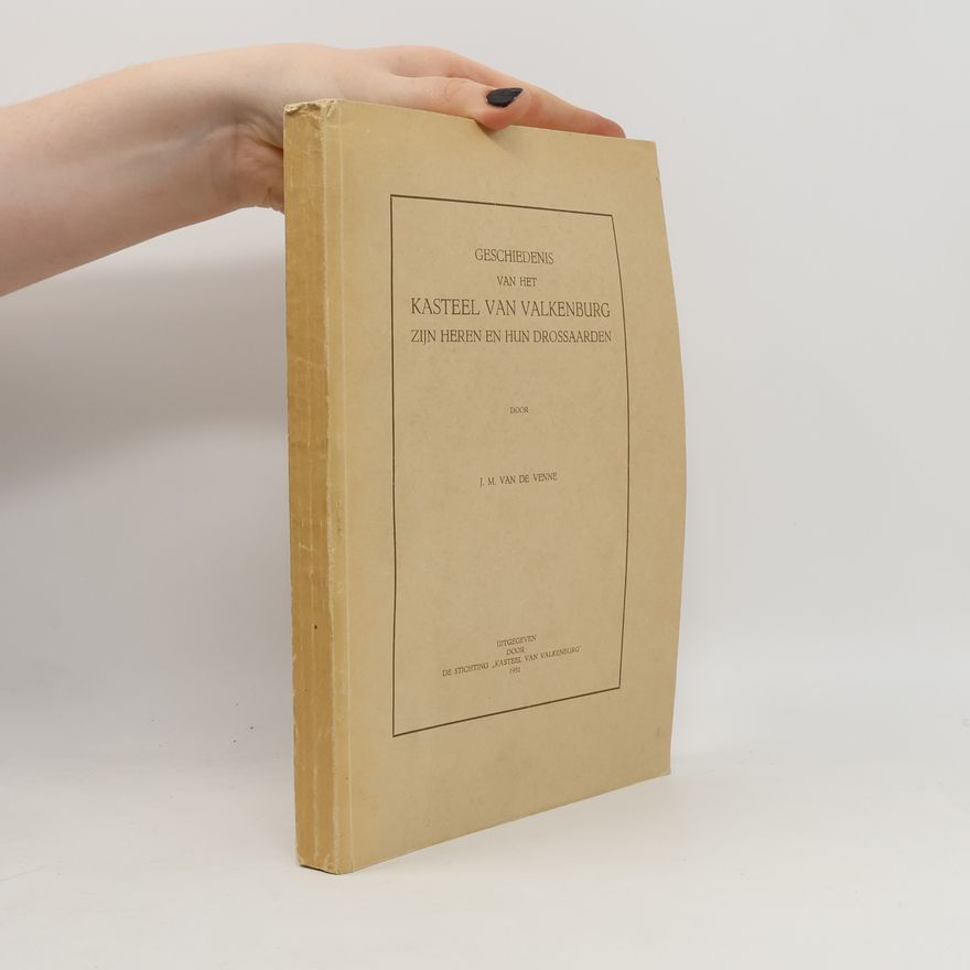 J. M. Van De Venne Geschiedenis van het Kasteel van Valkenburg