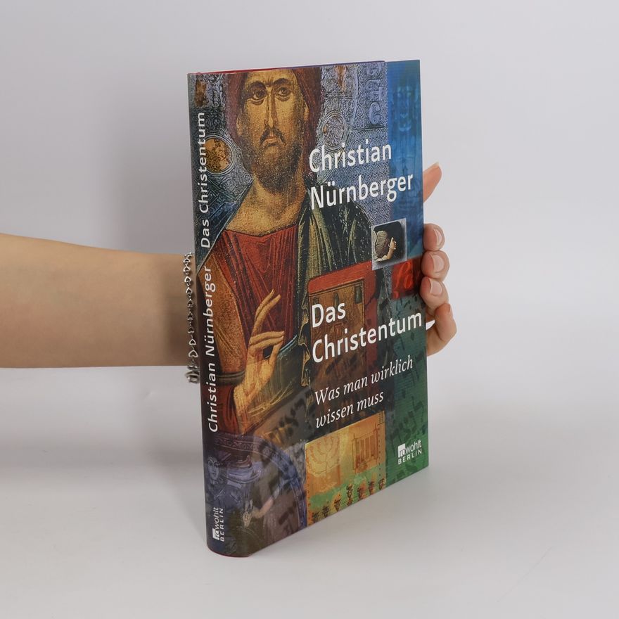 Christian Nürnberger Das Christentum : was man wirklich wissen muss